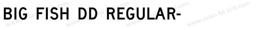 Big Fish DD Regular字体转换